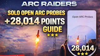ARC RAIDERS SOLO OPEN ARC PROBES TRIAL +28014 POINTS GUIDE #arcraiders