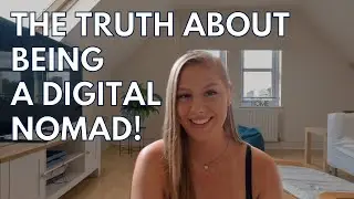 The TRUTH about the Digital Nomad lifestyle: My experience!