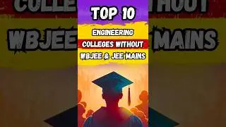 Top 10 Engineering Colleges Without WBJEE & JEE Mains