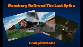Strasburg Railroad The Last Spike Compilation!