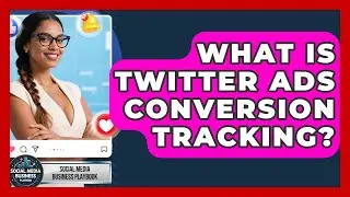 What Is Twitter Ads Conversion Tracking? - Social Media Business Playbook