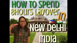 8Hours Layover in New Delhi,India I PinayinJuanderland