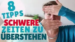 8 Tipps, wie du schwere Zeiten überstehst - Eigene Erfahrungen