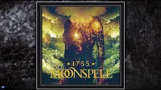Moonspell &mdash; 1755 (2017) (Full Album)