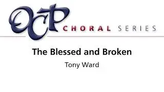 The Blessed and Broken [Official Sheet Music]