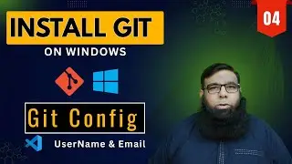 How to Install Git on Windows & Set Git Username and Email | Git Config Tutorial (Class 04)