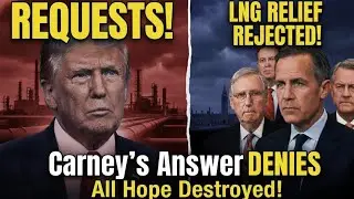 Trump Requests LNG Relief &mdash; Carney&rsquo;s SHOCKING Answer SHREDS All Hope! | Energy Crisis 2025