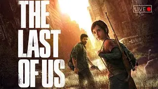 Day 4 | The last of Us| Live Stream | 1080P 60Fps | Unsold