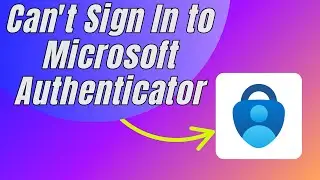 Can't Sign In to Microsoft Authenticator? Try This Easy Fix!