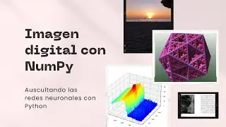 10. Imagen digital con NumPy - Curso Inteligencia Artificial