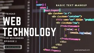ByteHead Web Technology Episode 2 | HTML Basics | Text Markup Tags| KTU Web Technology Module 2