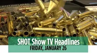 SHOT Show TV Headlines - Jan. 26 | 2018 SHOT Show