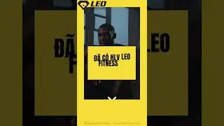 Giảm c&acirc;n kh&ocirc;ng kh&oacute; đ&atilde; c&oacute; HLV Leo Fitness lo