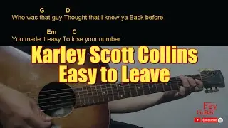 Karley Scott Collins - Easy to Leave | Easy Guitar Chord & Lyrics