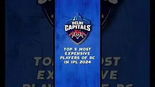 Top 5 Most Expensive Players Of Delhi Capitals In IPL 2024