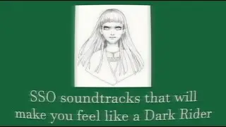 SSO Soundtracks That Will Make You Feel Like A Dark Rider - Katjaluvr