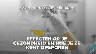 Zware metalen in je lichaam: effecten op je gezondheid en hoe je ze kunt opsporen