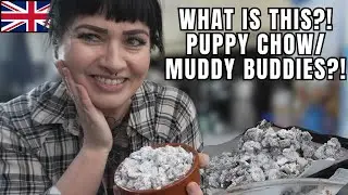 I&rsquo;m British&hellip; Why Did No One Tell Me About Puppy Chow?! (Muddy Buddies)