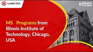 MS programs from Illinois Institute of Technology, Chicago- USA