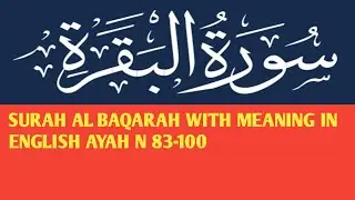 AL BAQARAH WITH MEANING IN ENGLISH❤️83-100@TablighulQuraanmajid #viralvideo #motivation #quran