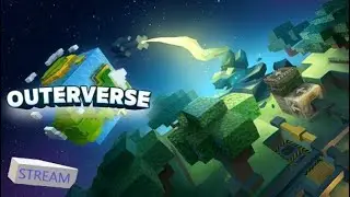 Outerverse - это новый MINECRAFT???