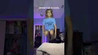 Grwm for school!! #funny #trending #fyp #viralvideo