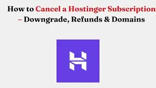 Как отменить подписку Hostinger &mdash; понижение уровня подписки, возврат средств и домены