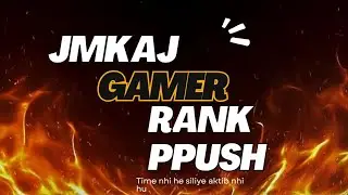 Jmk Aj gamer rank push game play video