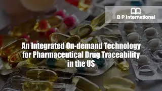 An Integrated On-demand Technology for Pharmaceutical Drug Traceability in the US