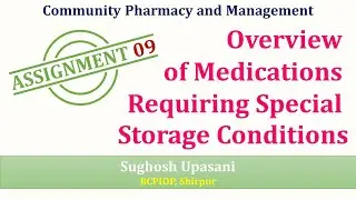 #Assignment of Overview of Medications Requiring Special Storage Conditions #DPharm