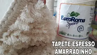 TAPETE SPESSO NO AMARRADINHO PERFEITO
