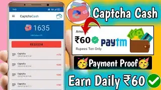 Captcha Cash App Payment Proof || Captcha Cash App se Paise Kamaye || Captcha Cash Earning App Today