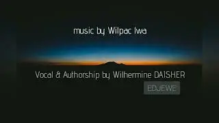 EDJEWE (Ethno-Gospel) with WILHERMINE DAISHER