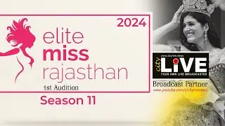 Elite Miss Rajasthan 2024  - Season 11 - Audition Round 1
