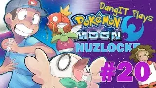 DangIT Plays: Pokemon Moon Nuzlocke - Episode 20 - Mohn!