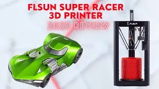 Flsun Super Racer 3D Printer | 2023 An In-depth Review