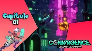 Convergence a league of legends story / capitulo 01