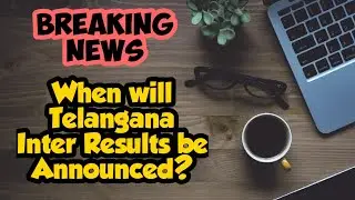 REVEALED : Telangana Intermediate First and Second Year Results will be Announced by This Date