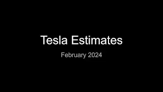 Tesla Estimates as of February 2024