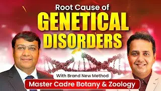 ROOT CAUSE OF GENTICAL DISORDERS || Master Cadre Botany & Zoology || Dr. Chintan Shah
