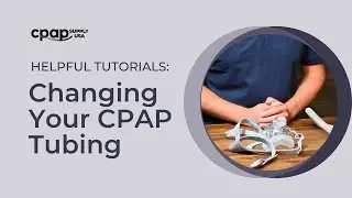 Tutorial- How to Change Your CPAP Tubing, Correctly. | CPAP Supply USA