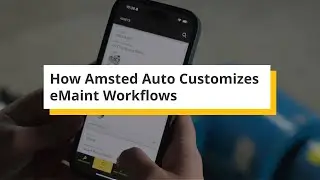 Why Customization in eMaint Drives Maintenance Engagement at Amsted Auto