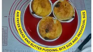 AIR FRYER BREAD AND BUTTER PUDDING, INDIVIDUAL AND BITE SIZE