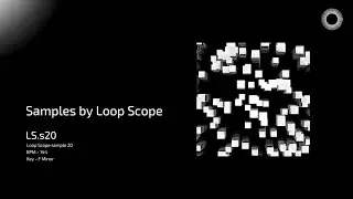 Samples by Loop Scope - LS.s20