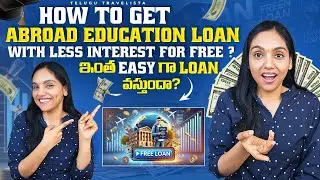 End to End Process about Student Loans! || Study Abroad || Get Education Loan for Abroad Easily