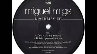 Miguel Migs  -  Dub It Up (Big It Up Mix)