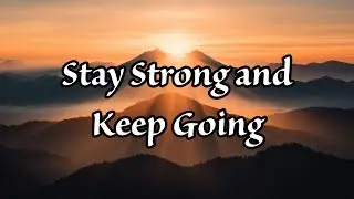 1 Corinthians 15:58 – Stay Strong and Keep Going