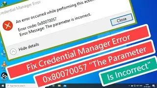 Fix Credential Manager Error 0x80070057 