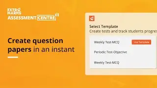 Create question papers in an instant with Extramarks Assessment Centre