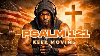 PSALM 121 | KEEP MOVING &ndash; Gospel Hip Hop Workout